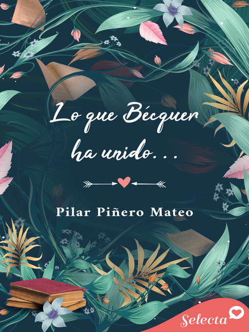 Title details for Lo que Bécquer ha unido... by Pilar Piñero - Wait list
